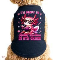 Ready To 6th Grade Axolotl Question First Day Of School Doggie Tank thumb 0