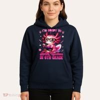 Ready To 6th Grade Axolotl Question First Day Of School Hoodie thumb 5