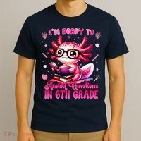 Ready To 6th Grade Axolotl Question First Day Of School T-Shirt thumb 3