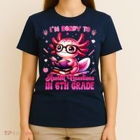 Ready To 6th Grade Axolotl Question First Day Of School T-Shirt thumb 4