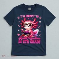 Ready To 6th Grade Axolotl Question First Day Of School T-Shirt thumb 5