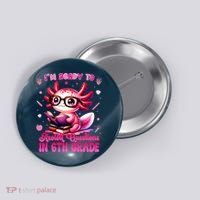 Ready To 6th Grade Axolotl Question First Day Of School Button thumb 0