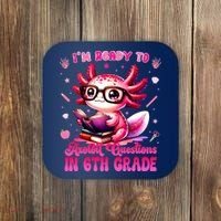 Ready To 6th Grade Axolotl Question First Day Of School Coaster thumb 0