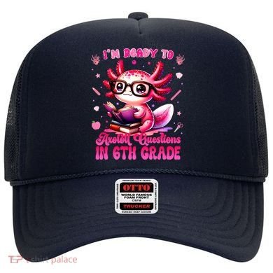 Ready To 6th Grade Axolotl Question First Day Of School Hat
