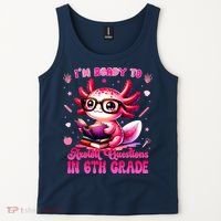 Ready To 6th Grade Axolotl Question First Day Of School Tank Top thumb 2