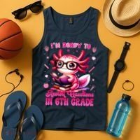 Ready To 6th Grade Axolotl Question First Day Of School Tank Top thumb 4