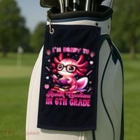 Ready To 6th Grade Axolotl Question First Day Of School Golf Towel thumb 2