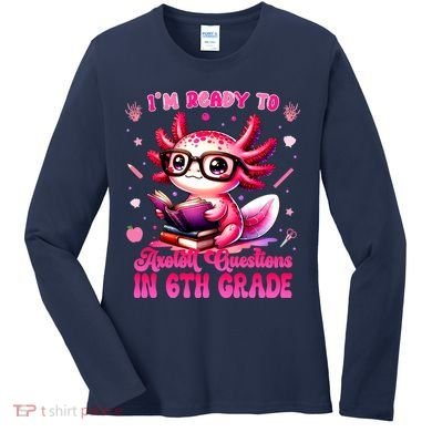 Ready To 6th Grade Axolotl Question First Day Of School Women's Long Sleeve Shirt