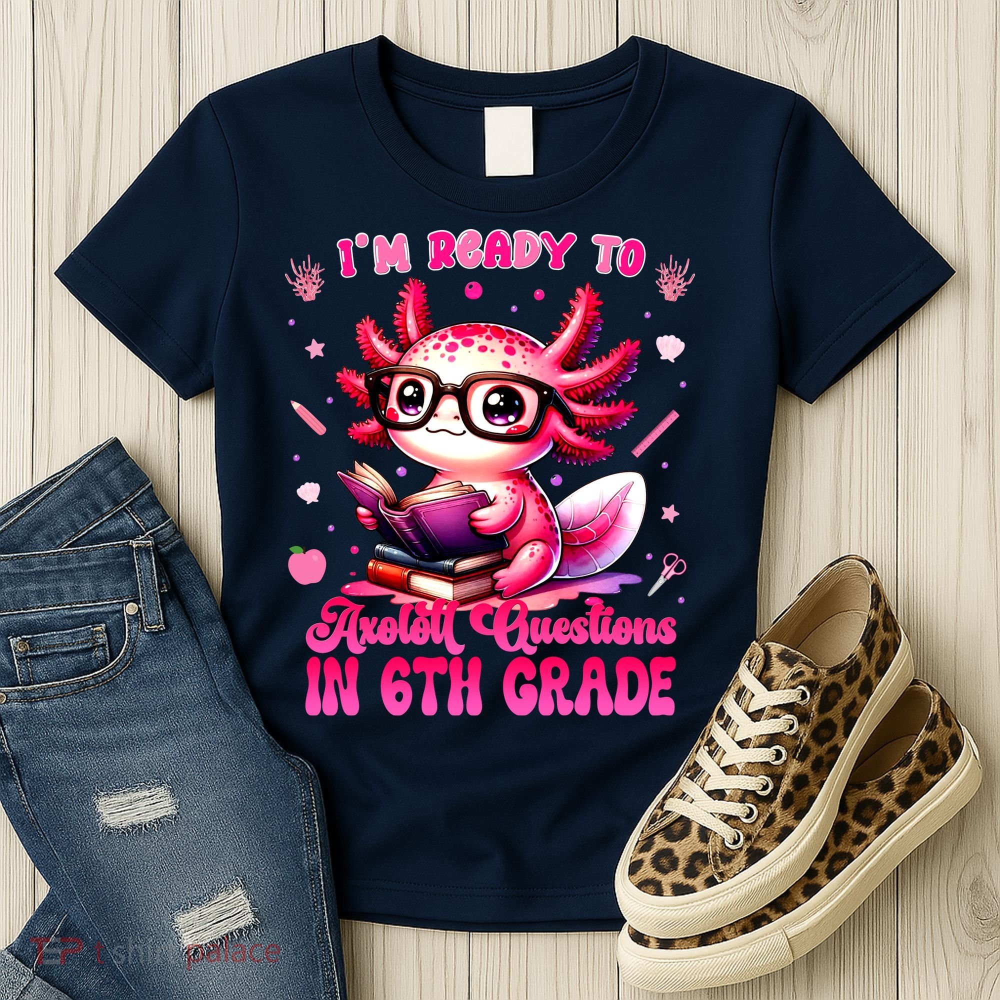 Ready To 6th Grade Axolotl Question First Day Of School Women's T-Shirt