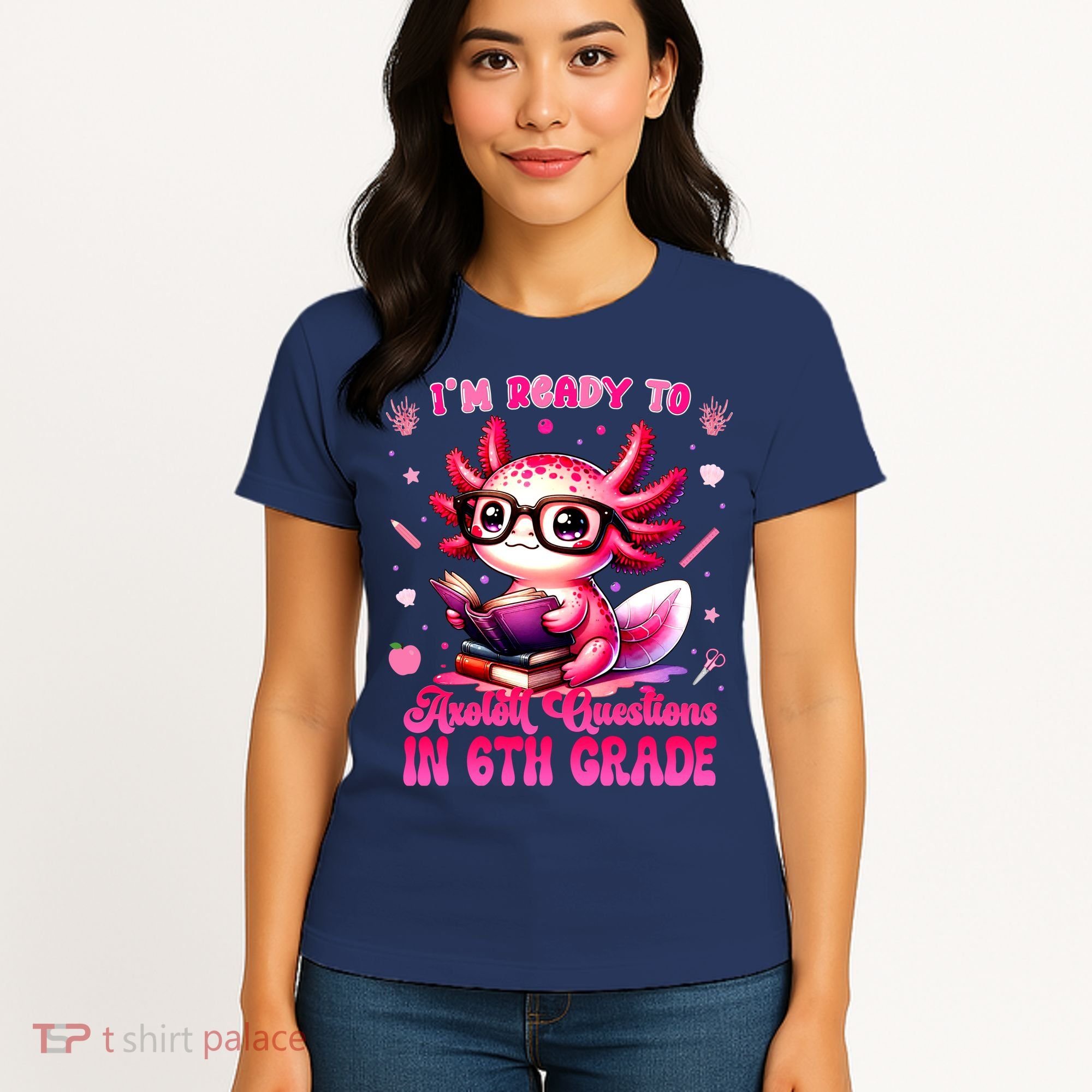Ready To 6th Grade Axolotl Question First Day Of School Women's T-Shirt