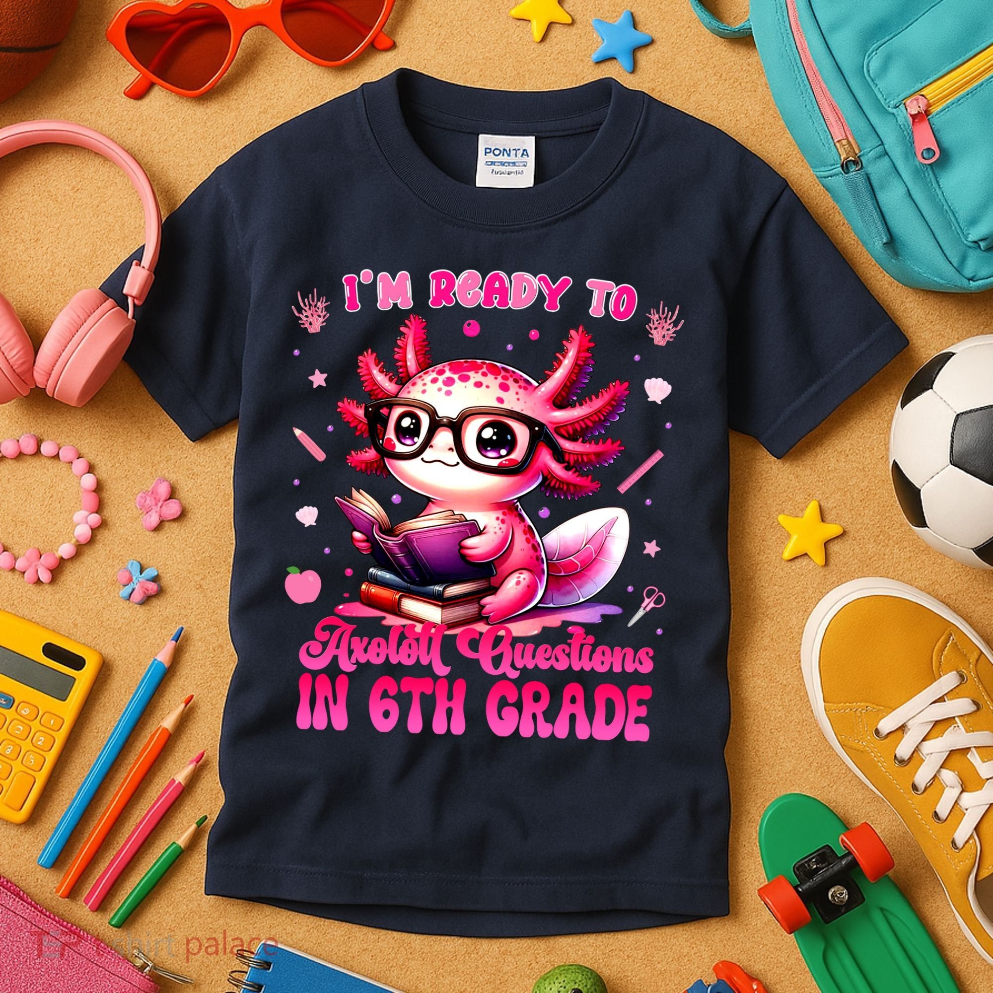 Ready To 6th Grade Axolotl Question First Day Of School Kids T-Shirt
