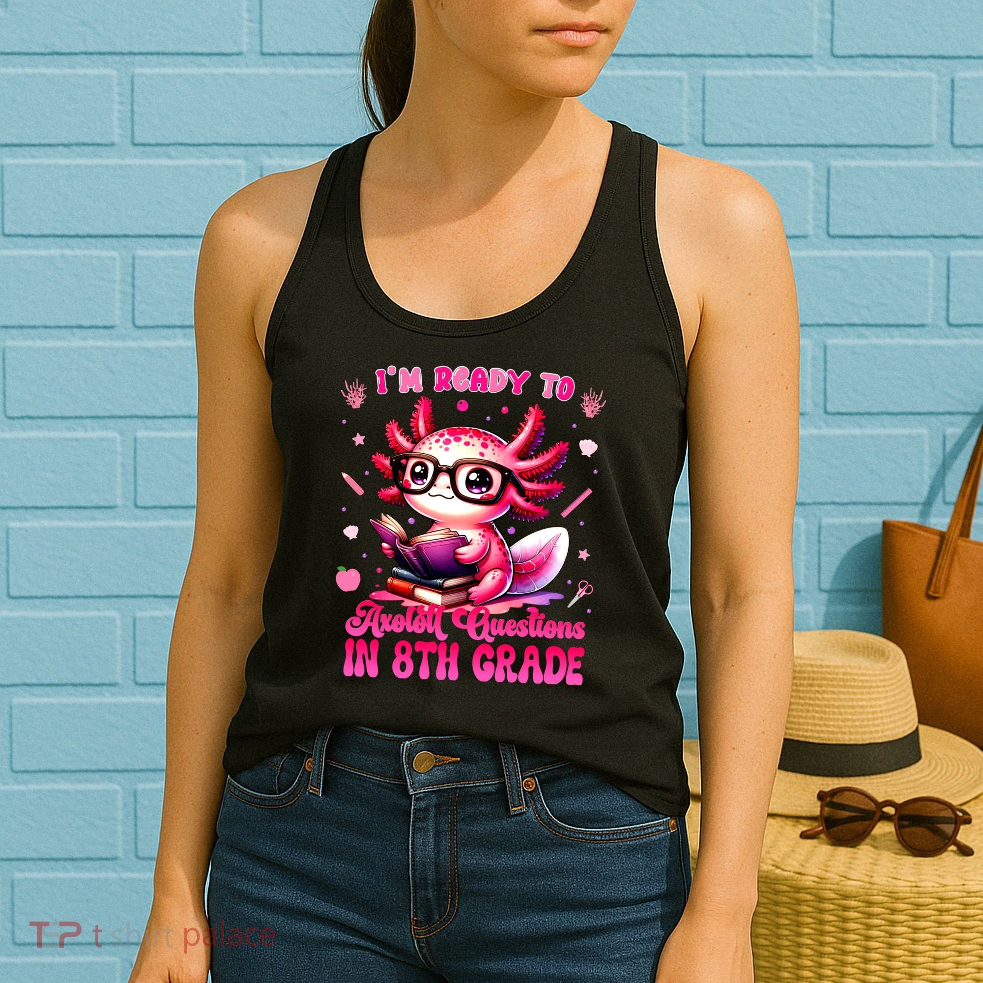 Ready To 8th Grade Axolotl Question First Day Of School Women's Tank Top