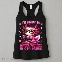 Ready To 8th Grade Axolotl Question First Day Of School Women's Tank Top thumb 3