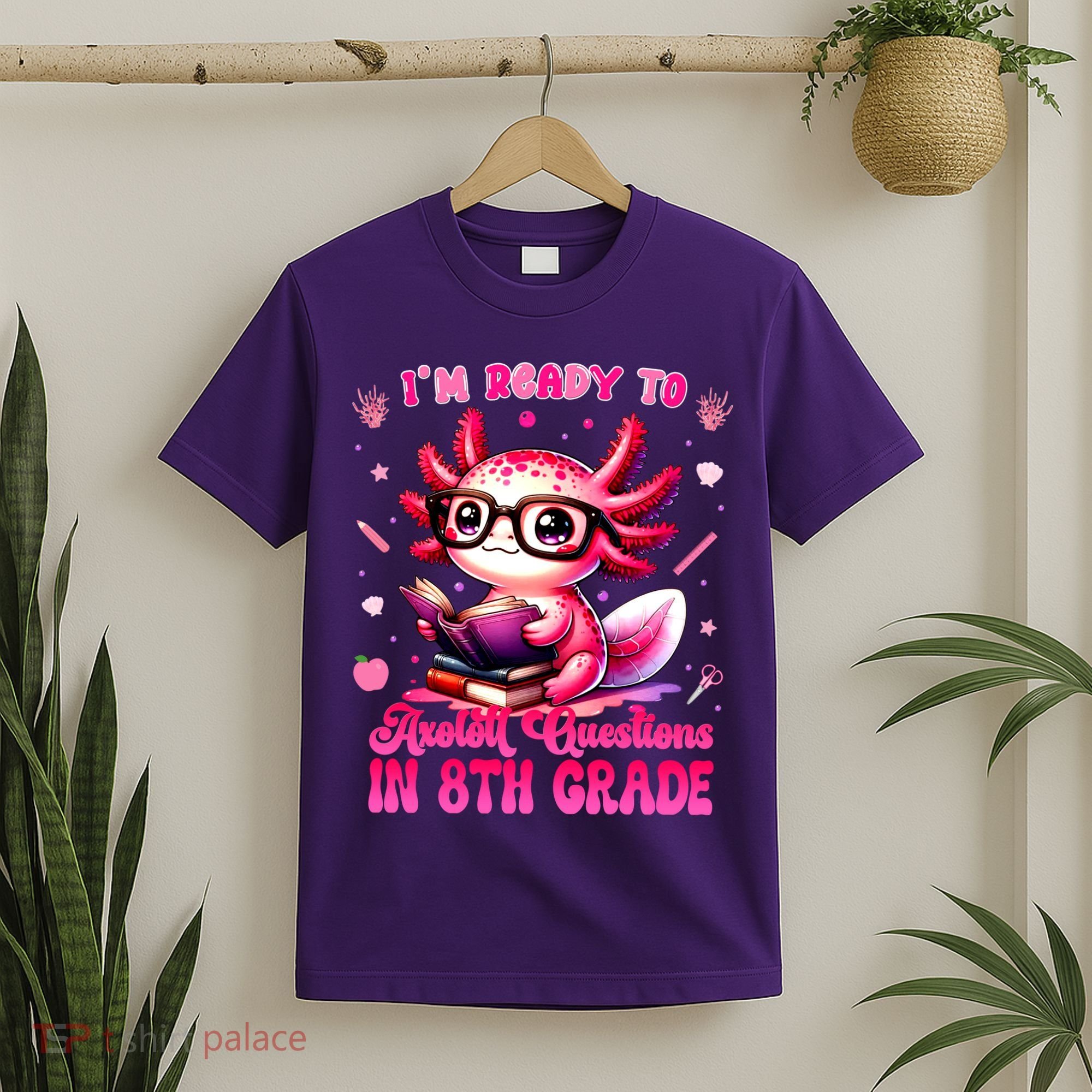 Ready To 8th Grade Axolotl Question First Day Of School T-Shirt