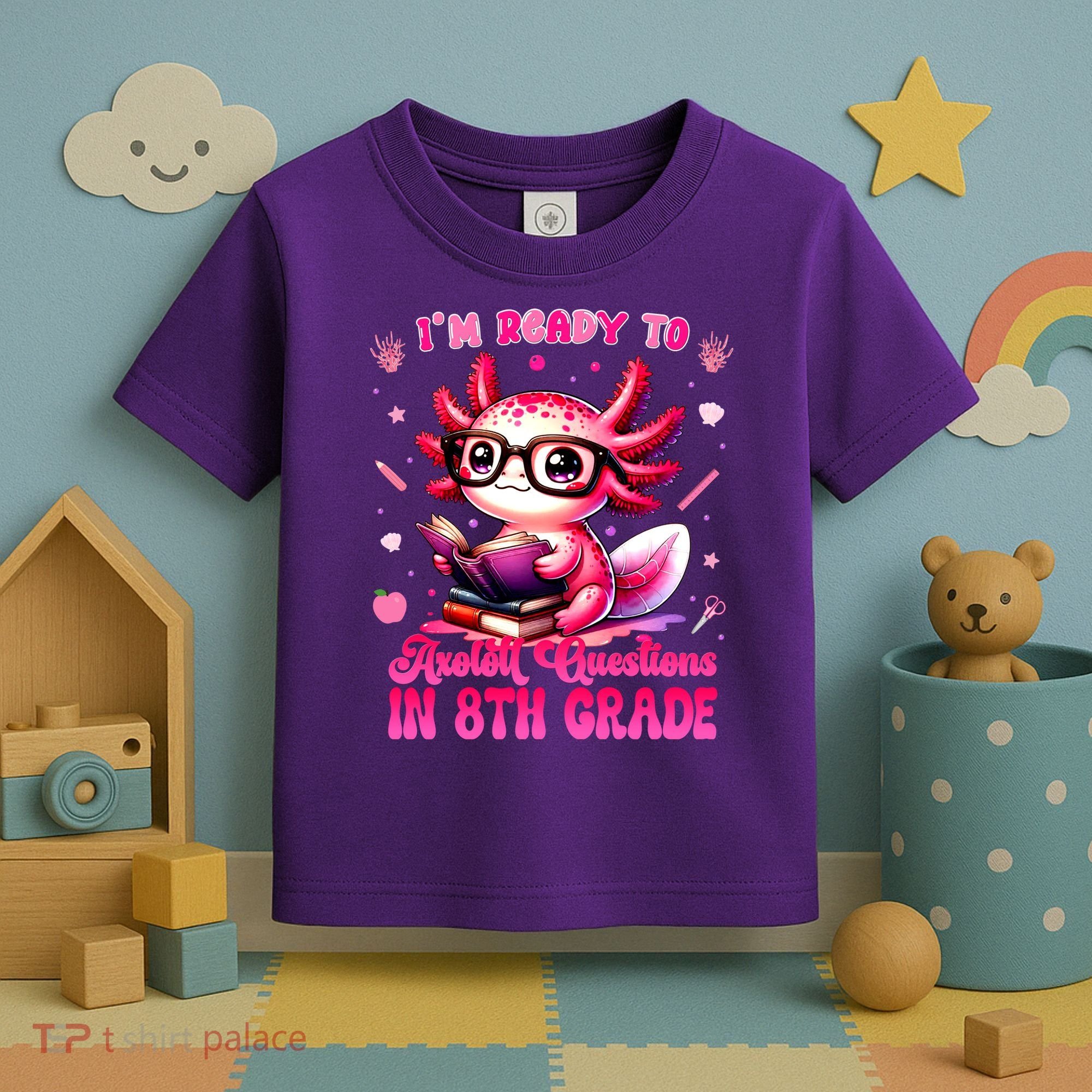 Ready To 8th Grade Axolotl Question First Day Of School Toddler T-Shirt