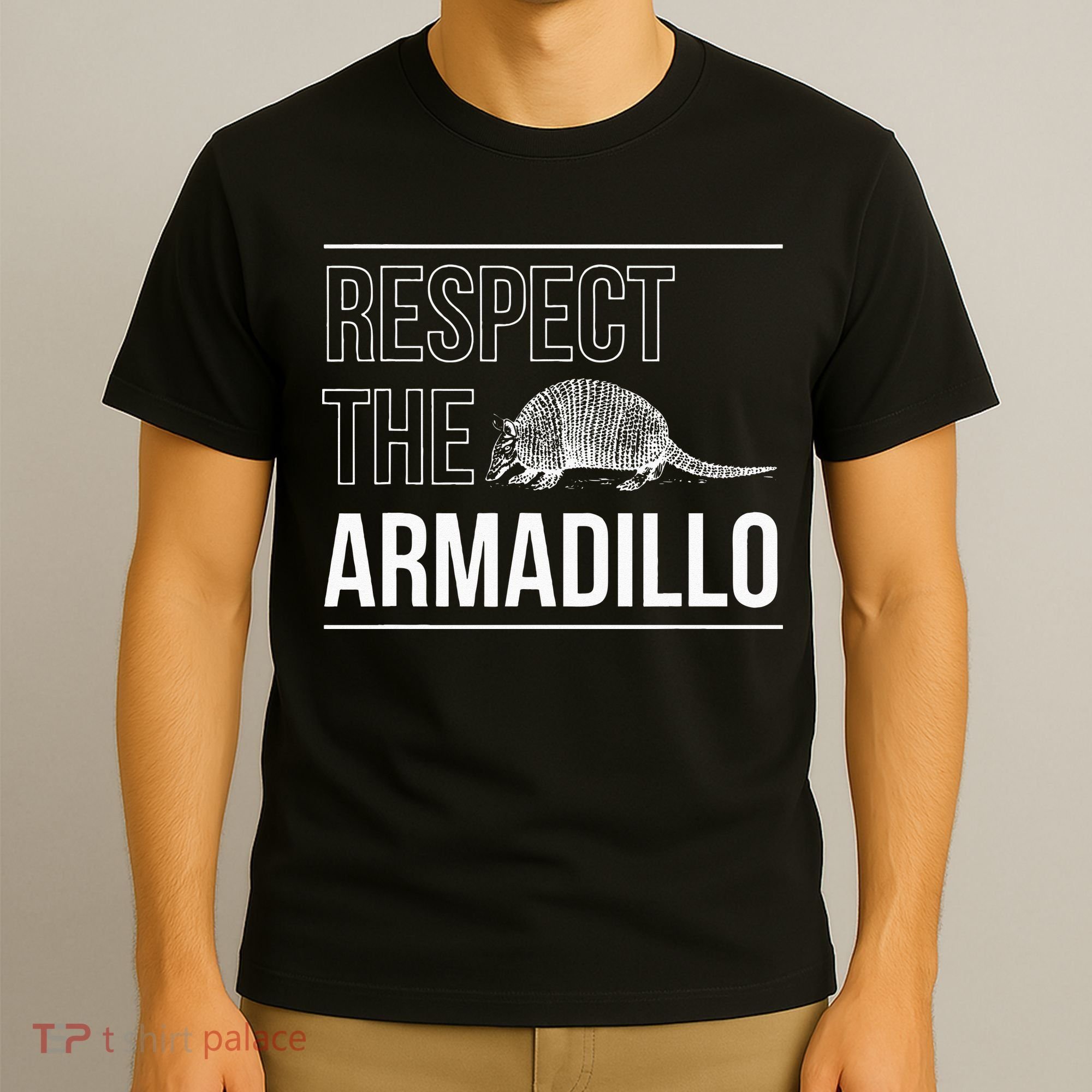 Respect The Armadillo Armored Animal South North America T-Shirt