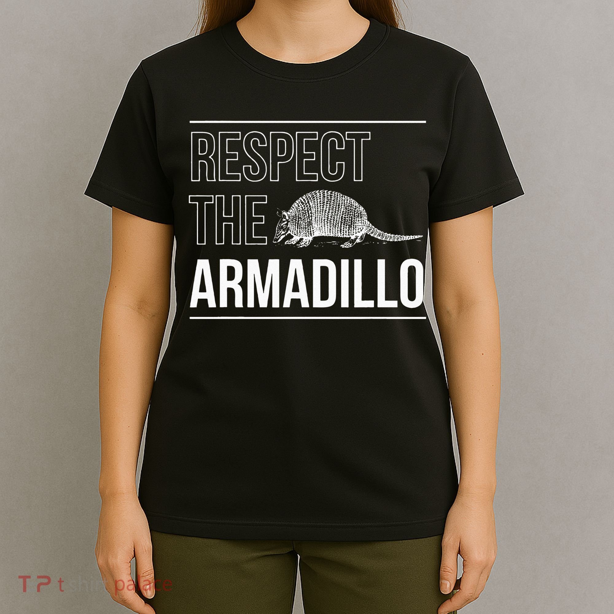 Respect The Armadillo Armored Animal South North America T-Shirt