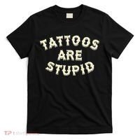 retro Tattoos Are Stupid T-Shirt thumb 0