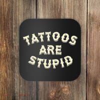 retro Tattoos Are Stupid Coaster thumb 0
