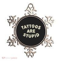retro Tattoos Are Stupid Ornament thumb 0
