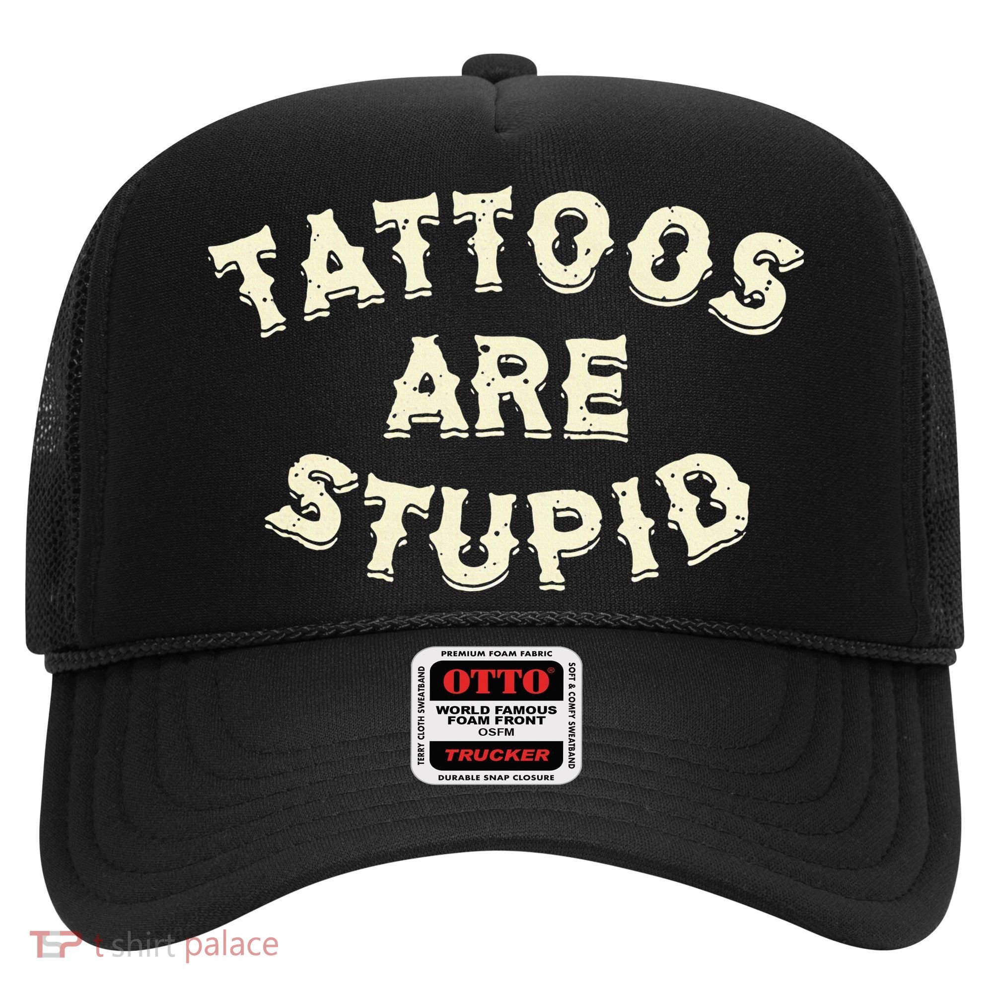 retro Tattoos Are Stupid Hat