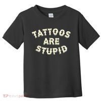 retro Tattoos Are Stupid Toddler T-Shirt thumb 0