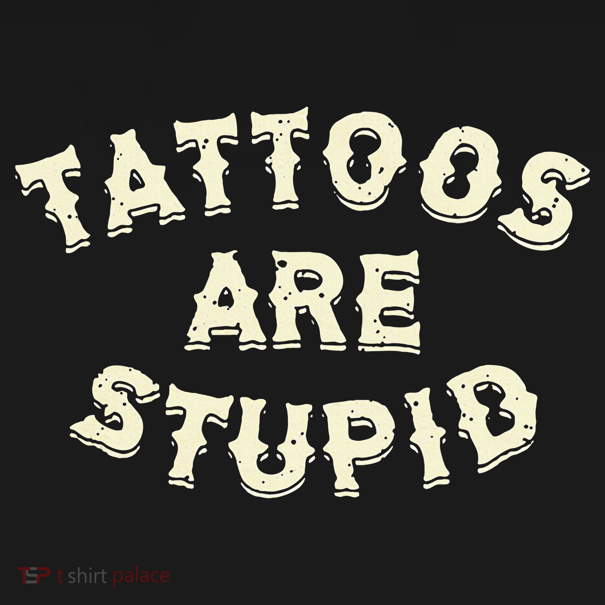 retro Tattoos Are Stupid Women's T-Shirt