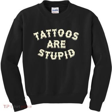 retro Tattoos Are Stupid Kids Sweatshirt