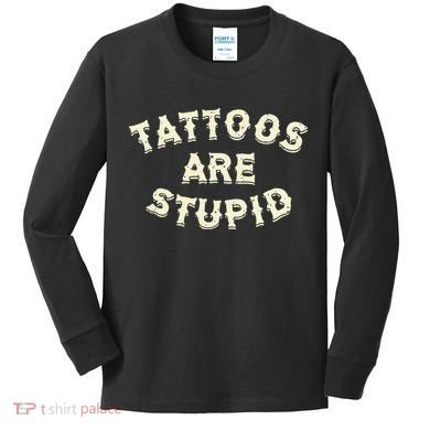 retro Tattoos Are Stupid Kids Long Sleeve Shirt