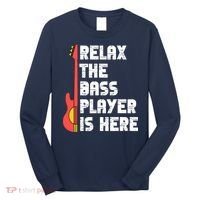 Relax The Bass Player Is Here Funny Music Bassist Guitar Long Sleeve Shirt thumb 0