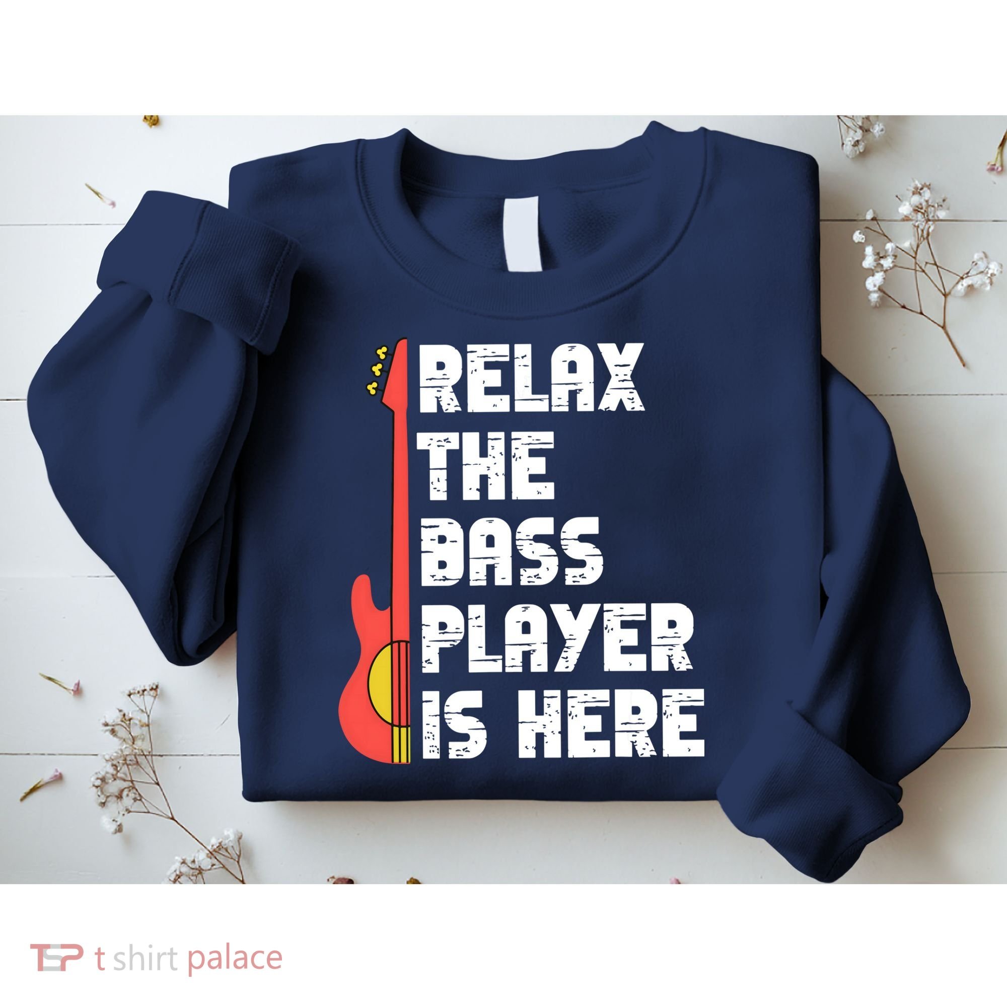 Relax The Bass Player Is Here Funny Music Bassist Guitar Sweatshirt