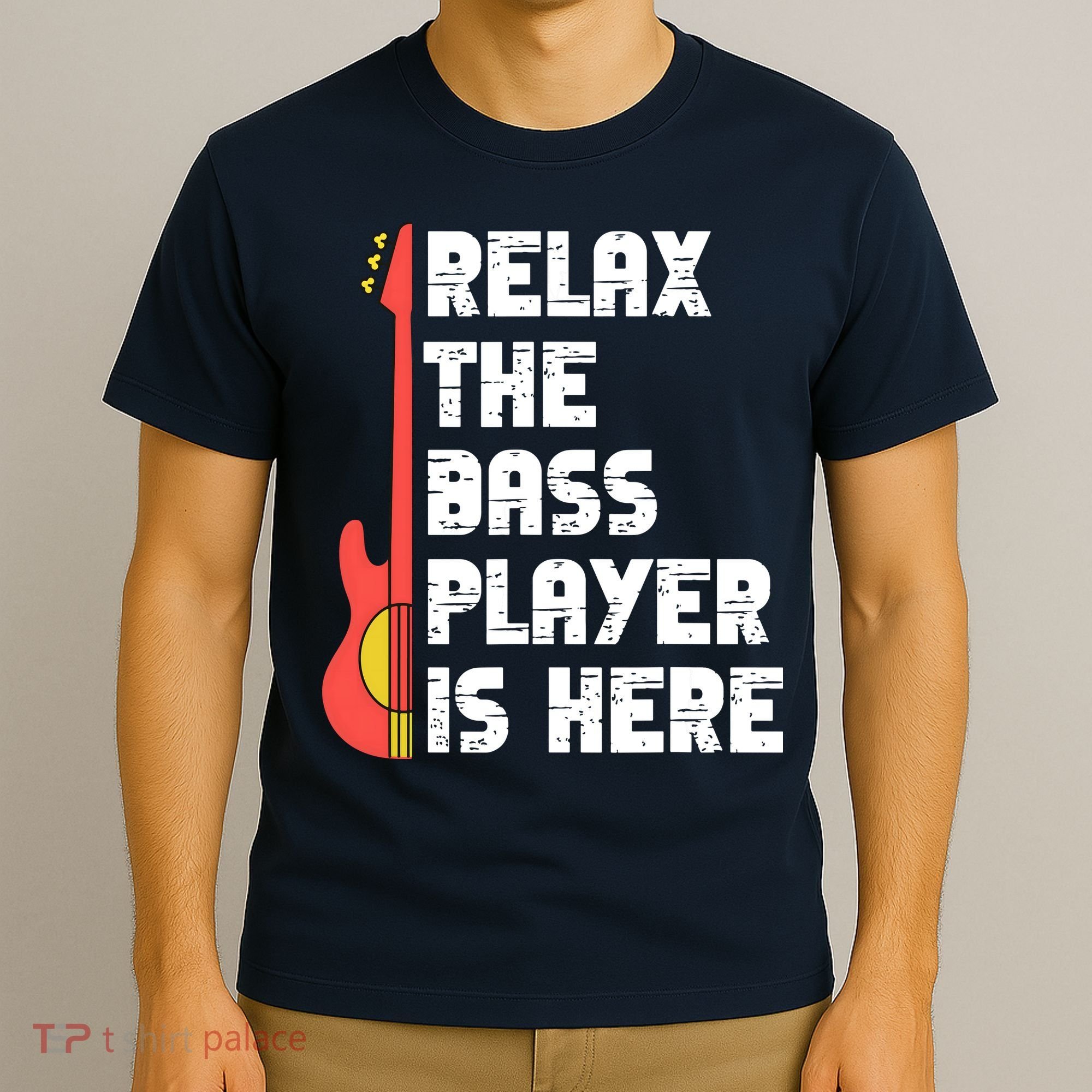Relax The Bass Player Is Here Funny Music Bassist Guitar T-Shirt