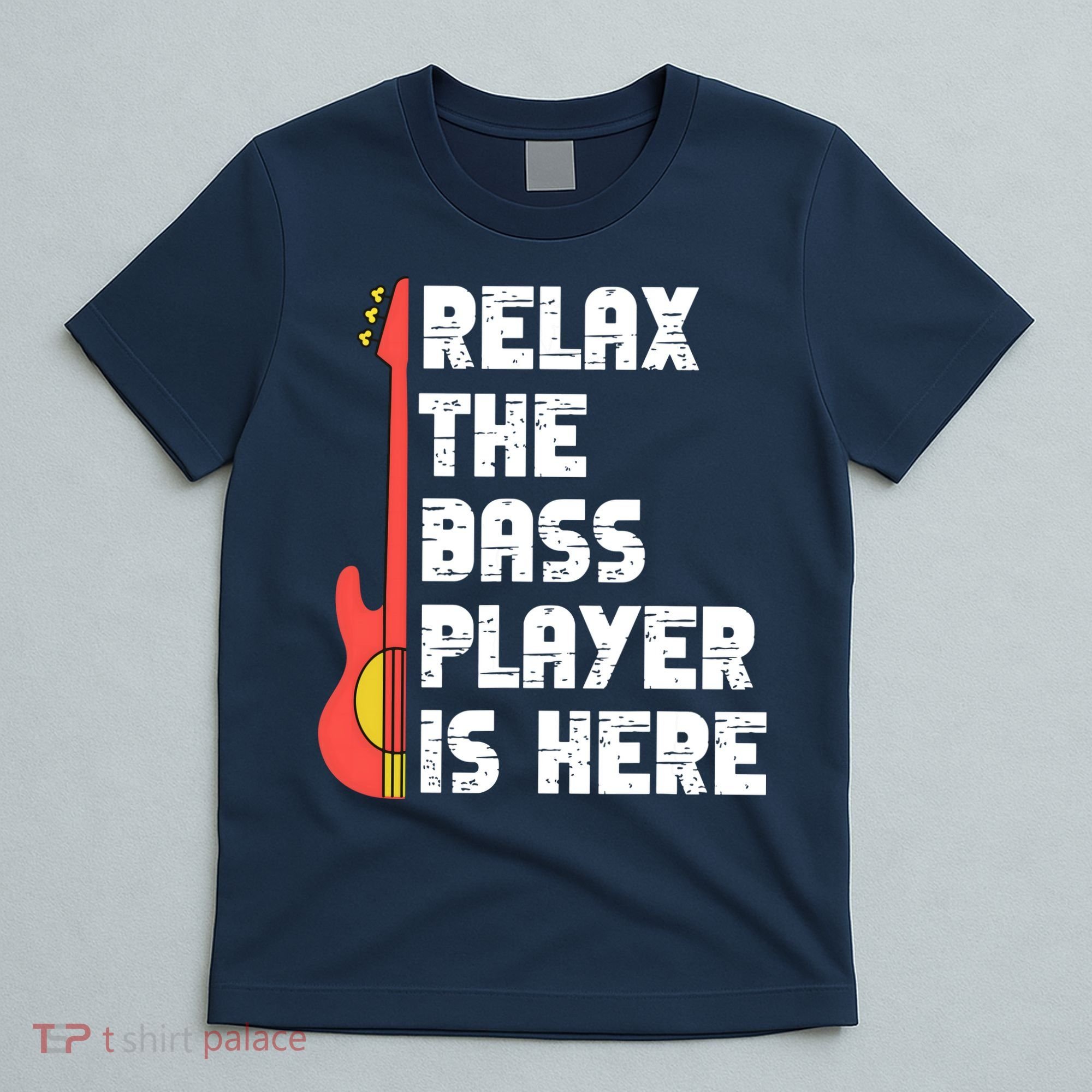 Relax The Bass Player Is Here Funny Music Bassist Guitar T-Shirt