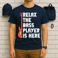 Relax The Bass Player Is Here Funny Music Bassist Guitar T-Shirt thumb 6