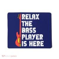 Relax The Bass Player Is Here Funny Music Bassist Guitar Mousepad thumb 0
