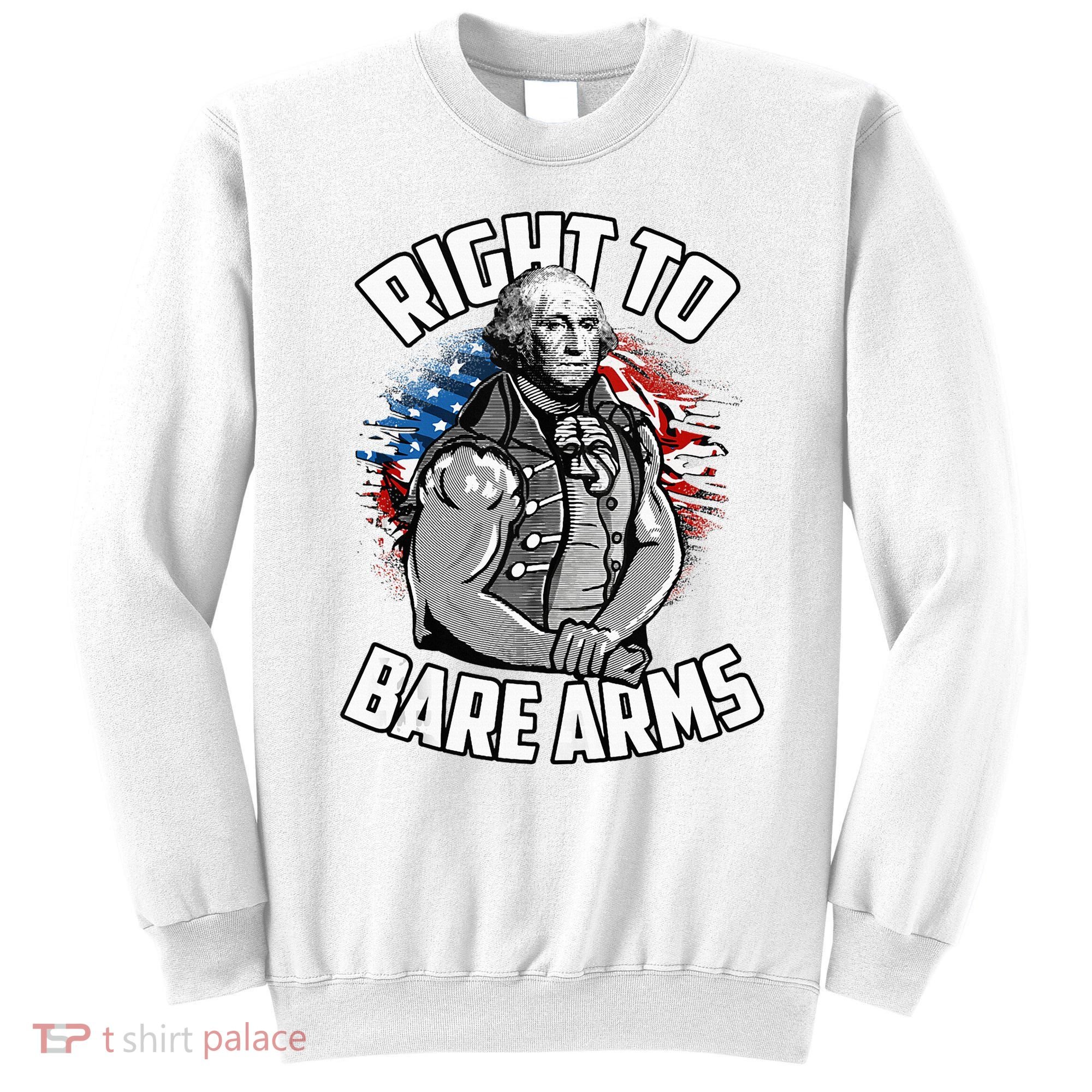 Right To Bare Arms 4th Of July Sweatshirt