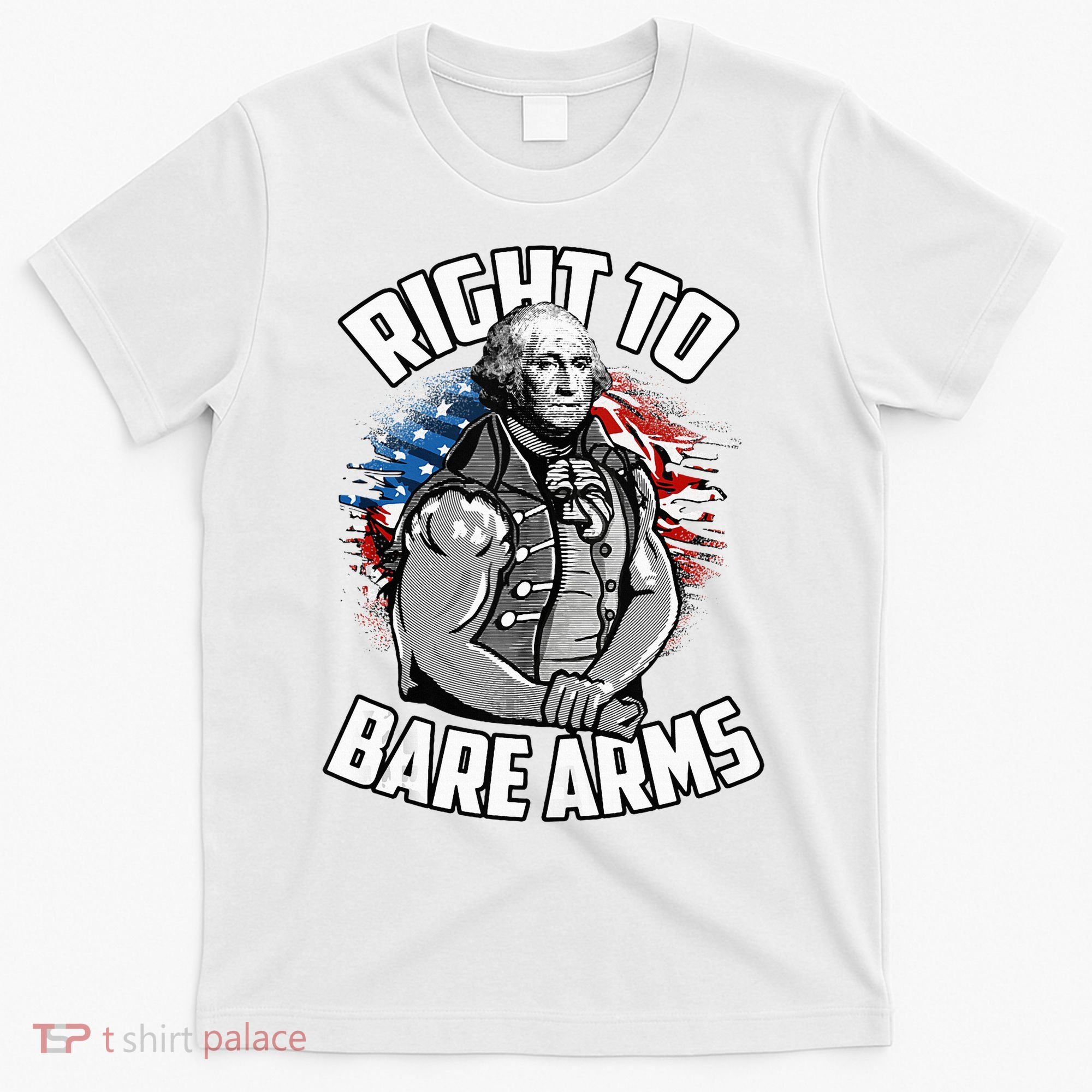Right To Bare Arms 4th Of July T-Shirt