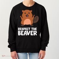 Respect The Beaver Funny Beaver Women's Sweatshirt thumb 0