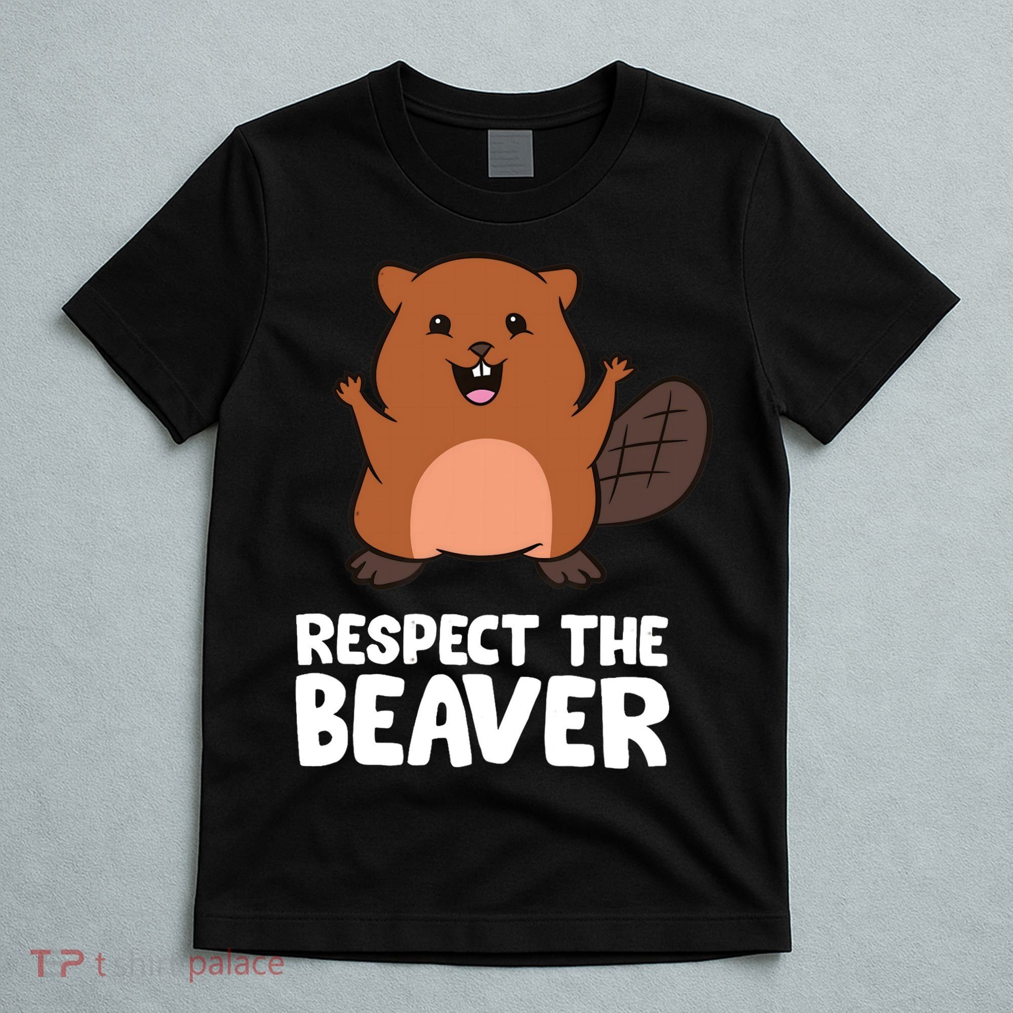 Respect The Beaver Funny Beaver T-Shirt