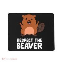 Respect The Beaver Funny Beaver Mousepad thumb 0