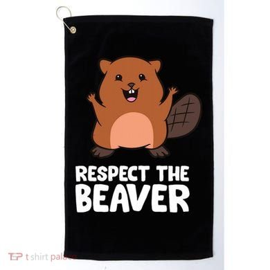 Respect The Beaver Funny Beaver Golf Towel