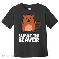 Respect The Beaver Funny Beaver Toddler T-Shirt thumb 0