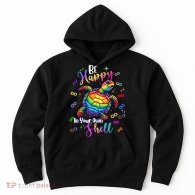 Rainbow Turtle Be Happy In Your Own Shell Autism Awareness Hoodie