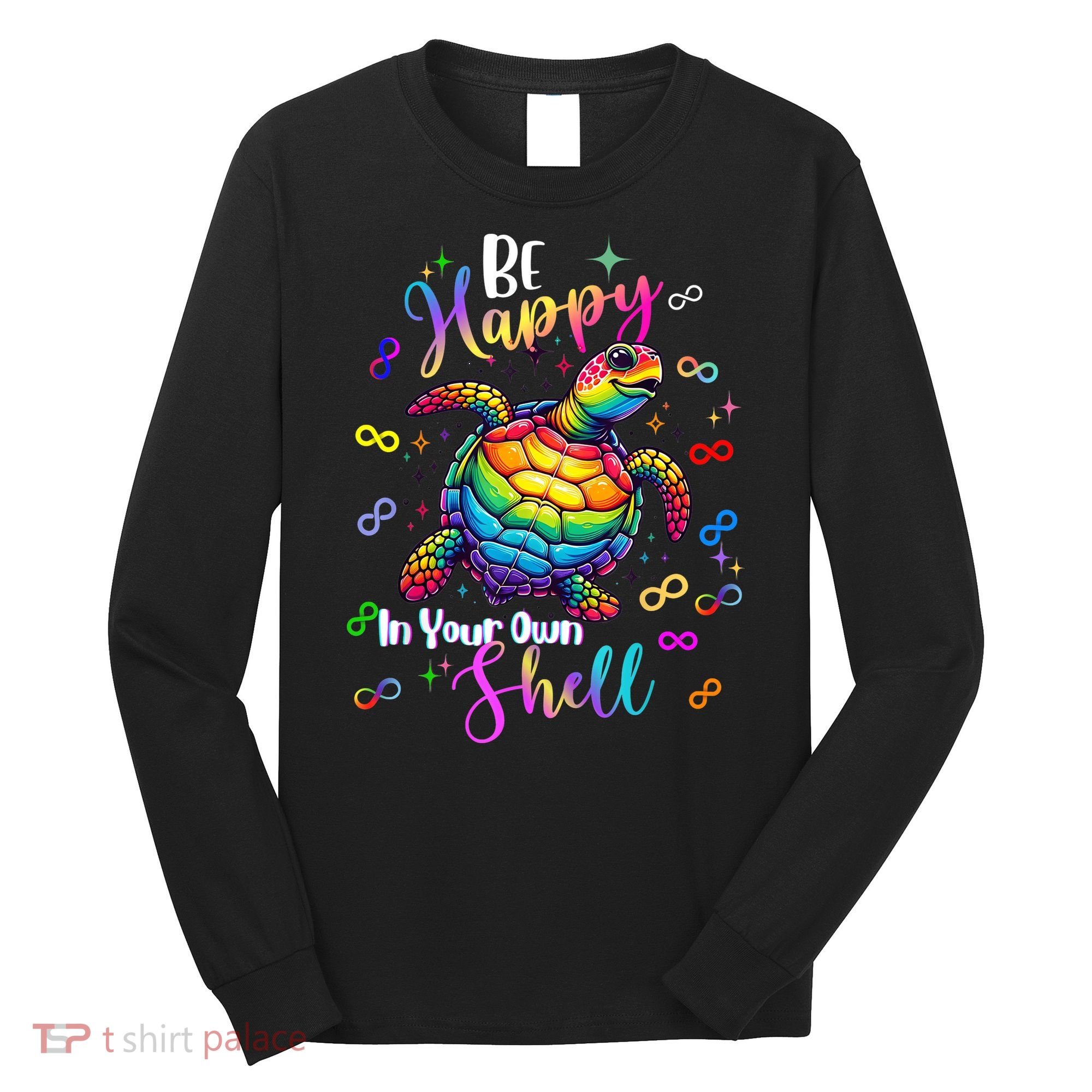 Rainbow Turtle Be Happy In Your Own Shell Autism Awareness Long Sleeve Shirt