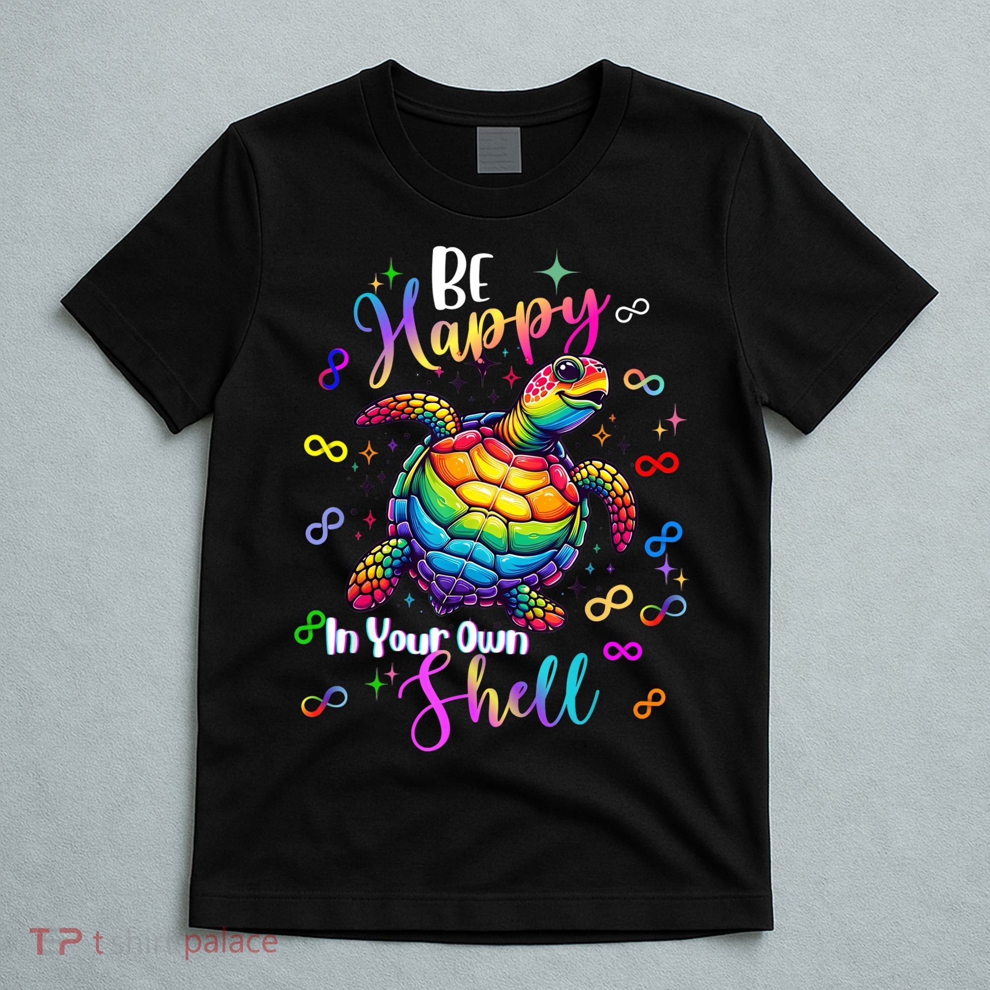 Rainbow Turtle Be Happy In Your Own Shell Autism Awareness T-Shirt