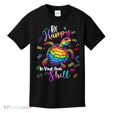 Rainbow Turtle Be Happy In Your Own Shell Autism Awareness Kids T-Shirt