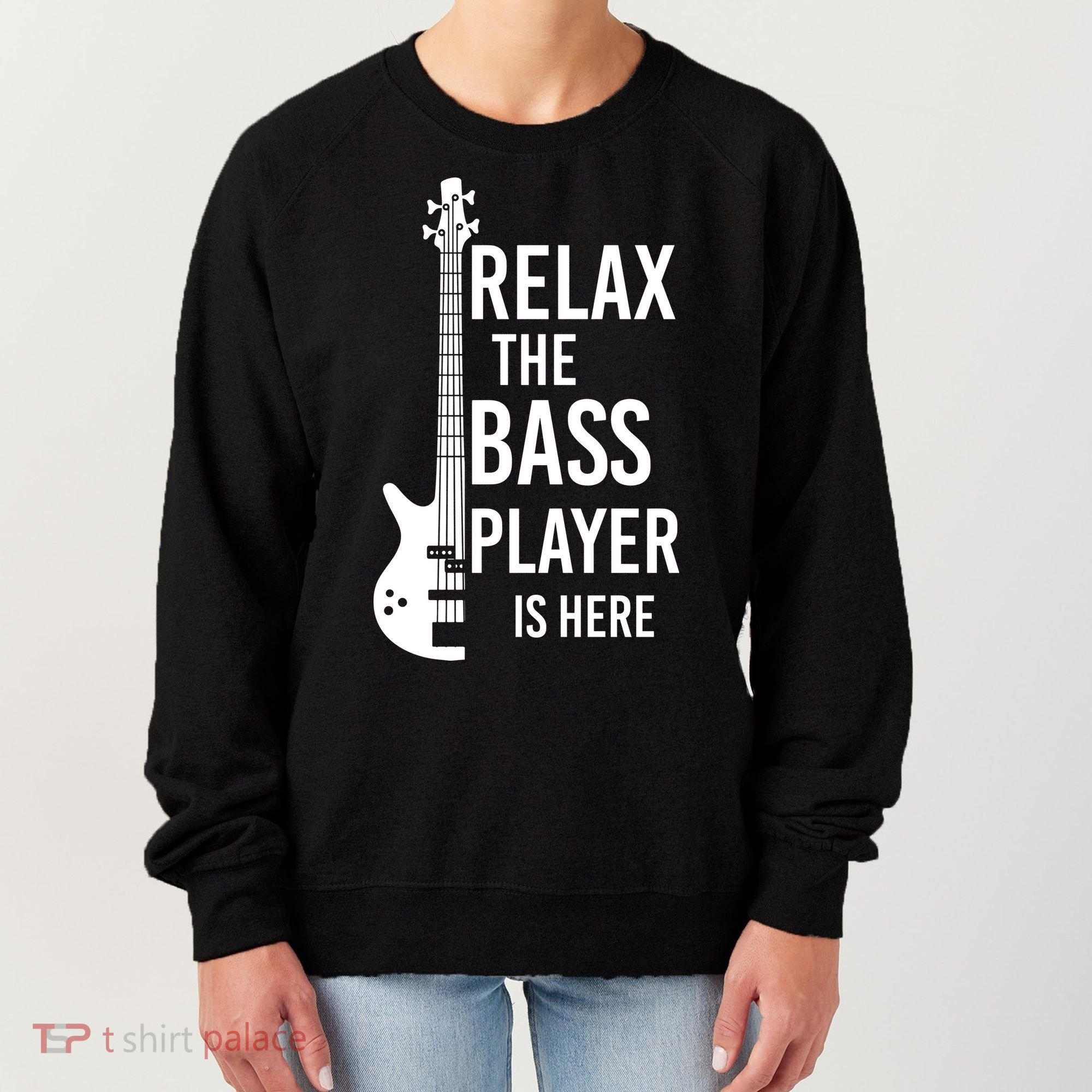 Relax The Bass Player Is Here Bass Guitar Women's Sweatshirt
