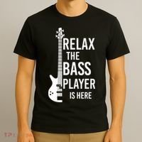 Relax The Bass Player Is Here Bass Guitar T-Shirt thumb 3