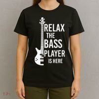 Relax The Bass Player Is Here Bass Guitar T-Shirt thumb 4