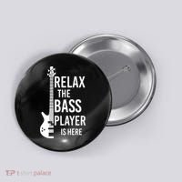 Relax The Bass Player Is Here Bass Guitar Button thumb 0
